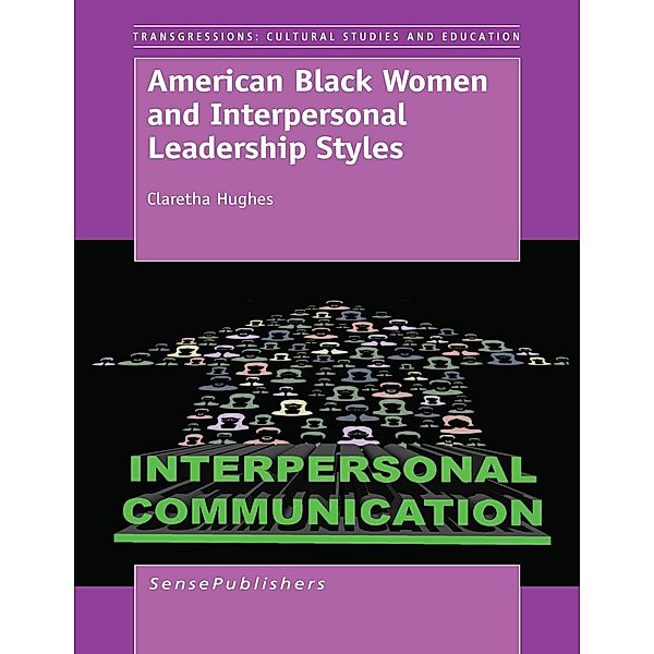 American Black Women and Interpersonal Leadership Styles / Transgressions Bd.103, Claretha Hughes