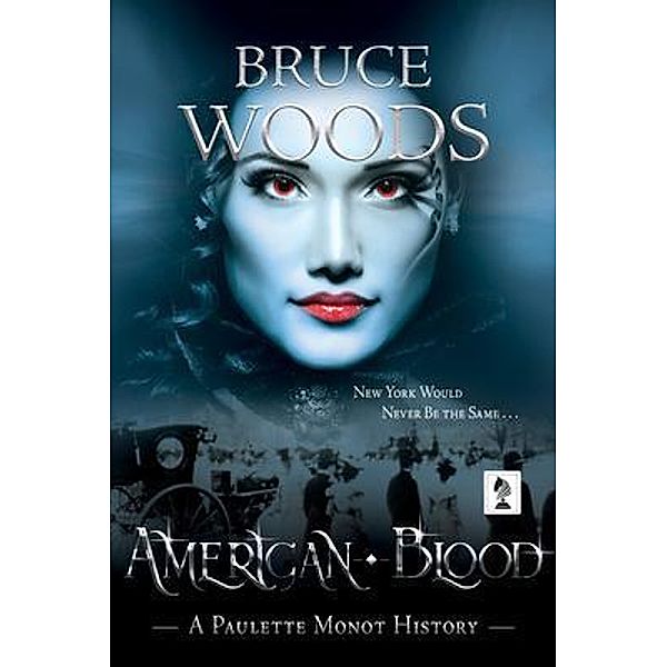 American Blood / Penmore Press LLC, Bruce Woods