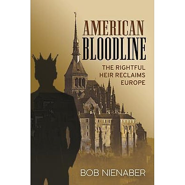 American Bloodline / WordHouse Book Publishing, Bob Nienaber