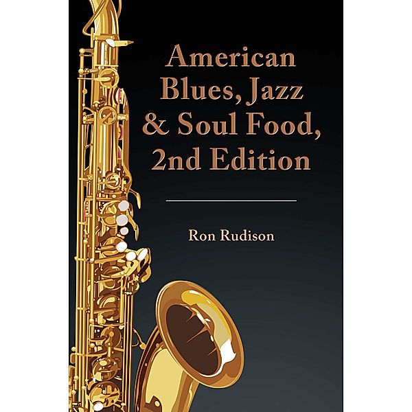 American Blues, Jazz & Soul Food, 2Nd Edition, Ron Rudison