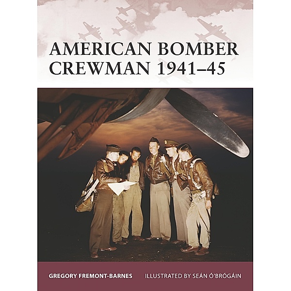 American Bomber Crewman 1941-45, Gregory Fremont-Barnes