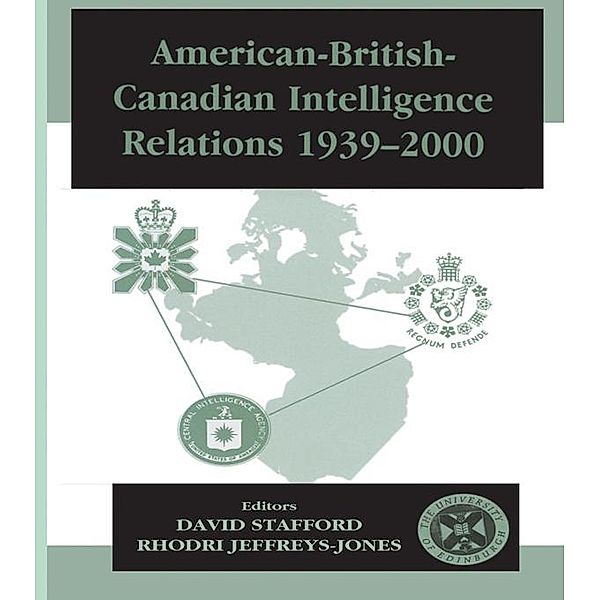 American-British-Canadian Intelligence Relations, 1939-2000 / Studies in Intelligence