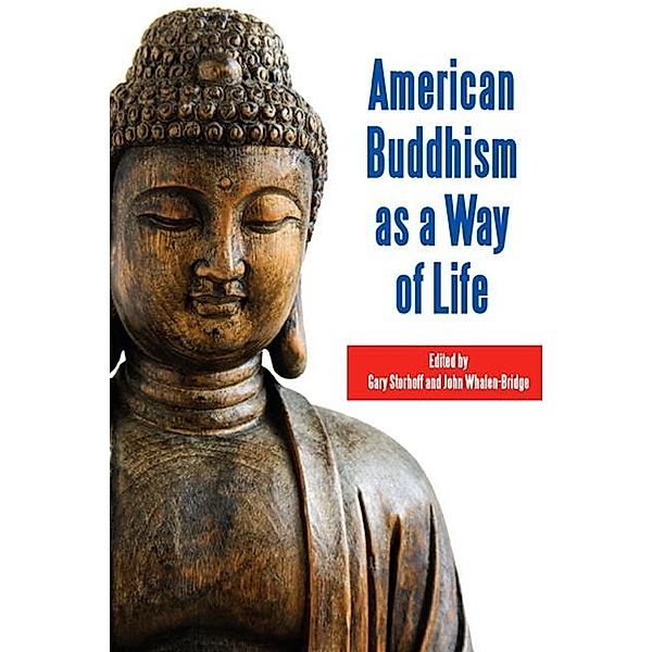 American Buddhism as a Way of Life / SUNY series in Buddhism and American Culture