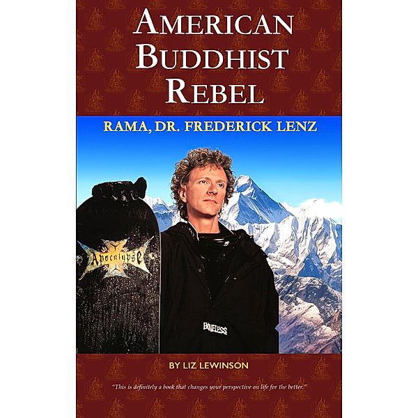 American Buddhist Rebel: Rama, Dr. Frederick Lenz, Liz Lewinson