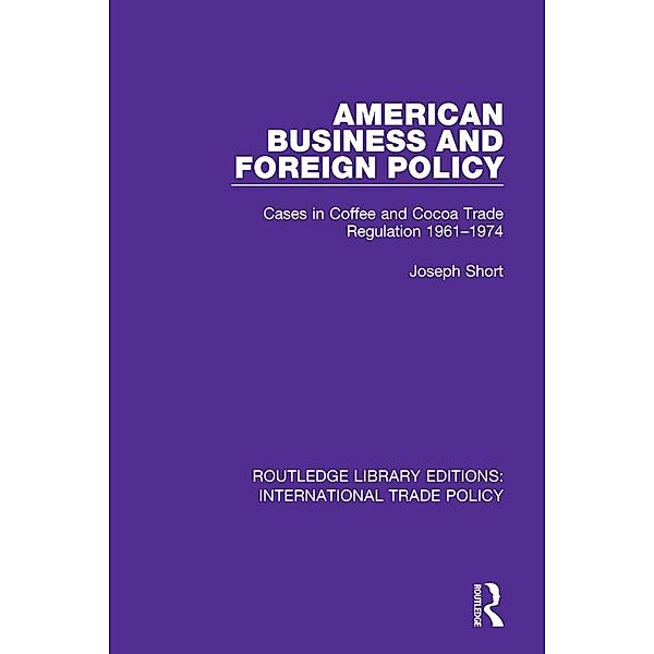 American Business and Foreign Policy, Joseph Short