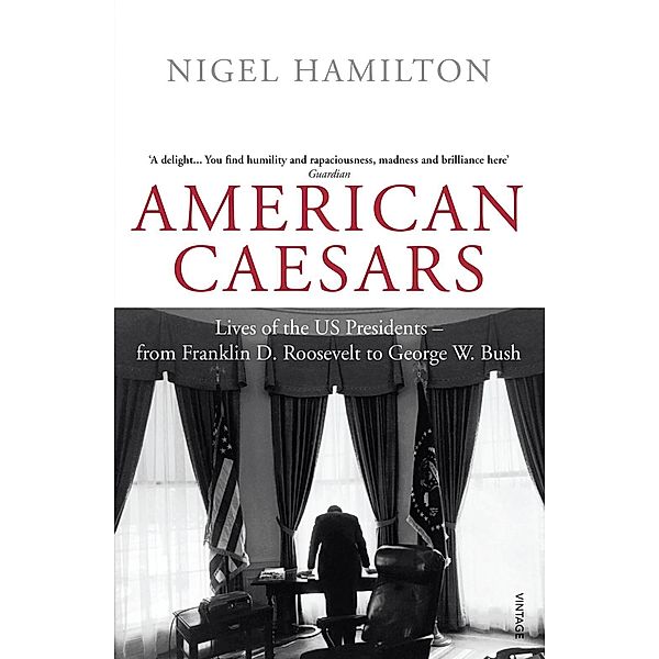 American Caesars, Nigel Hamilton