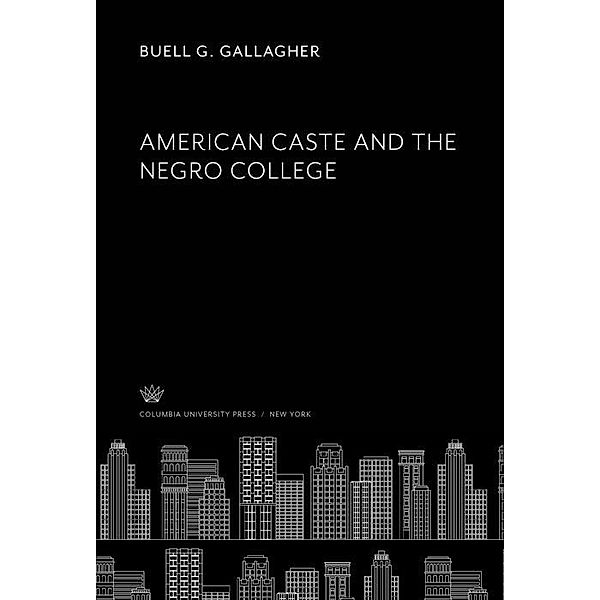 American Caste and the Negro College, Buell G. Gallagher