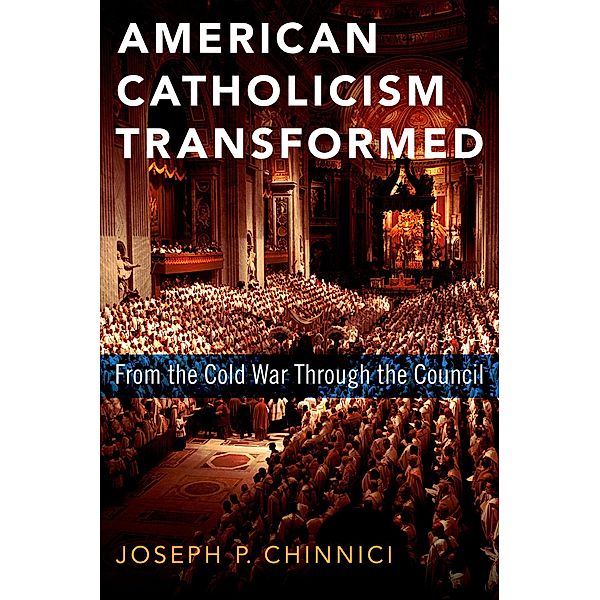 American Catholicism Transformed, Joseph P. Chinnici