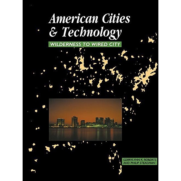 American Cities and Technology, Gerrylynn K. Roberts, Philip Steadman