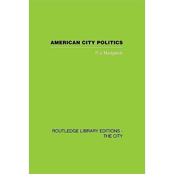 American City Politics, Peter J Madgwick