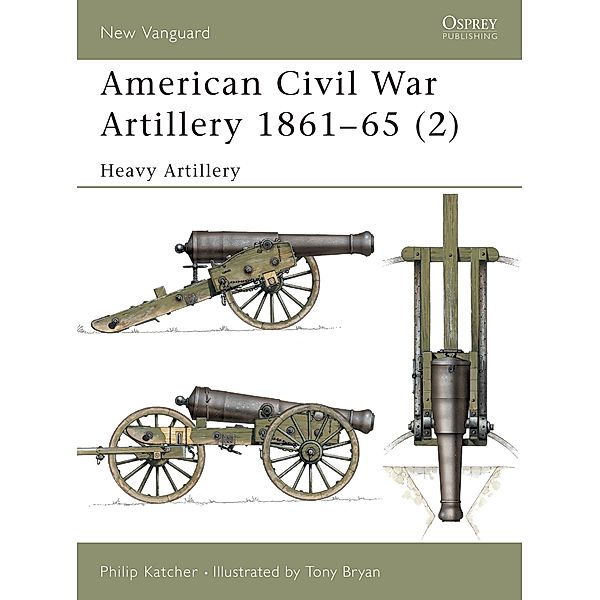 American Civil War Artillery 1861-65 (2), Philip Katcher