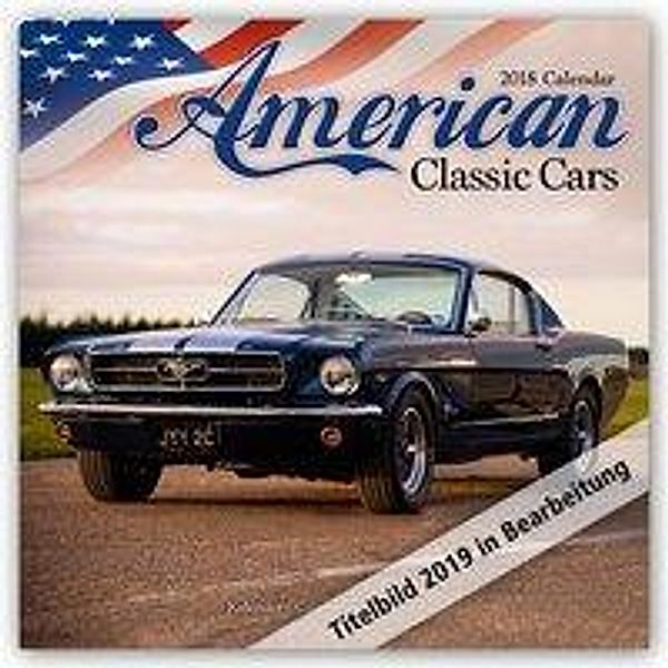 American Classic Cars Calendar 2019, Avonside Publishing Ltd