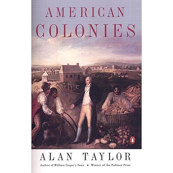American Colonies / The Penguin History of the United States, Alan Taylor