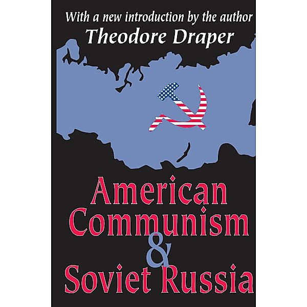 American Communism and Soviet Russia, Theodore Draper