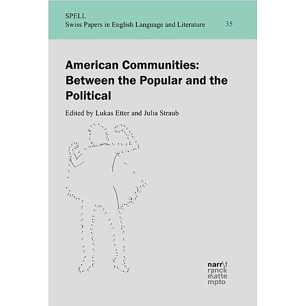 American Communities: Between the Popular and the Political / Swiss Papers in English Language and Literature (SPELL) Bd.35