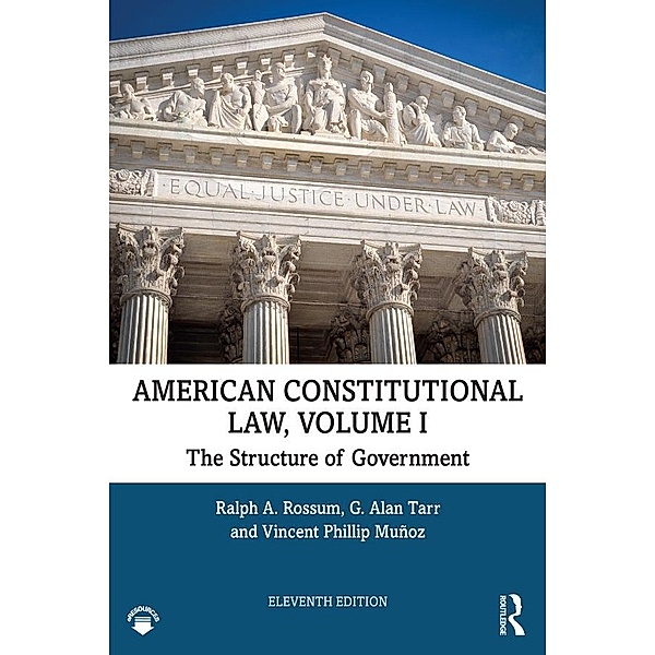 American Constitutional Law, Volume I, Ralph Rossum, G. Alan Tarr, Vincent Phillip Munoz