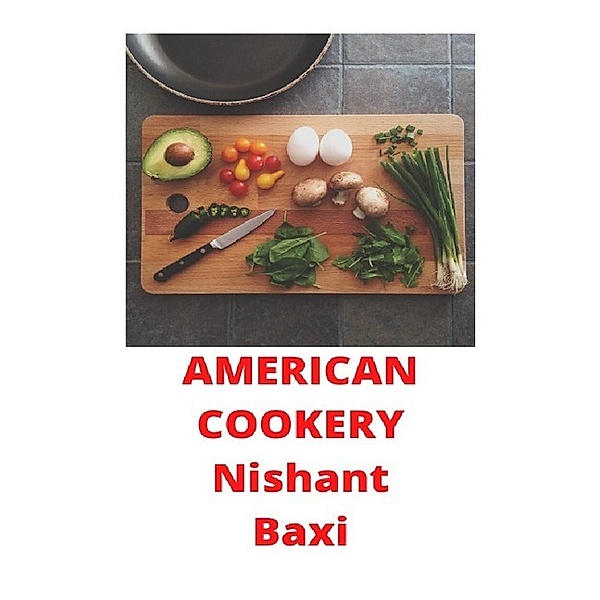 American Cookery, Nishant Baxi