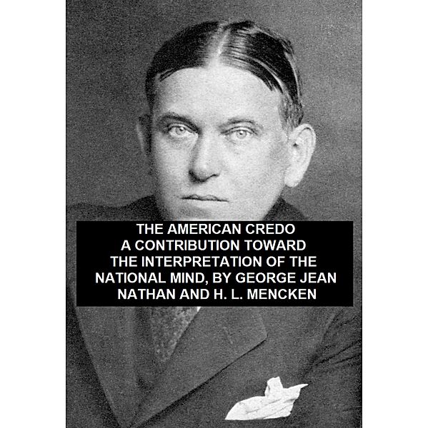 American Credo, A Contribution Toward the Interpretation of the National Mind, H. L. Mencken