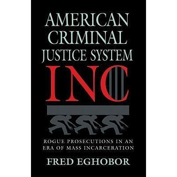 AMERICAN CRIMINAL JUSTICE SYSTEM INC / True Crime : General Bd.TRU000000, Fred Eghobor