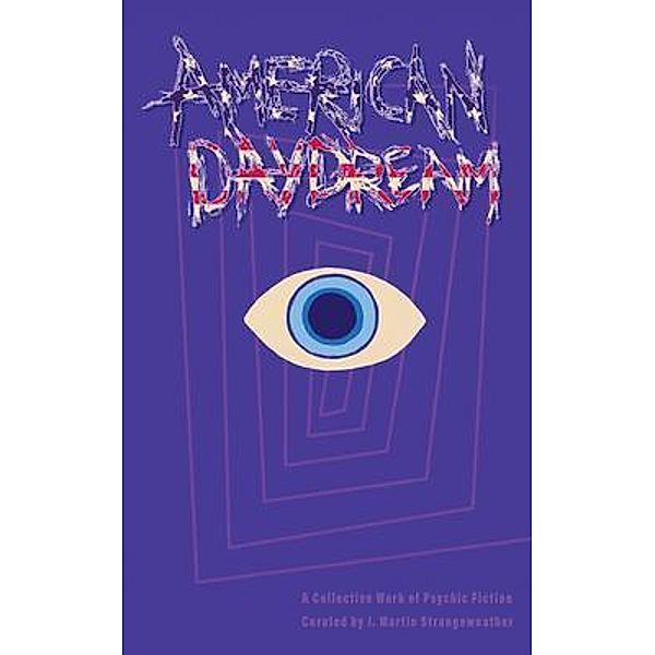 American Daydream / Santa Ana Literary Association, J. Strangeweather, Brennan Roach