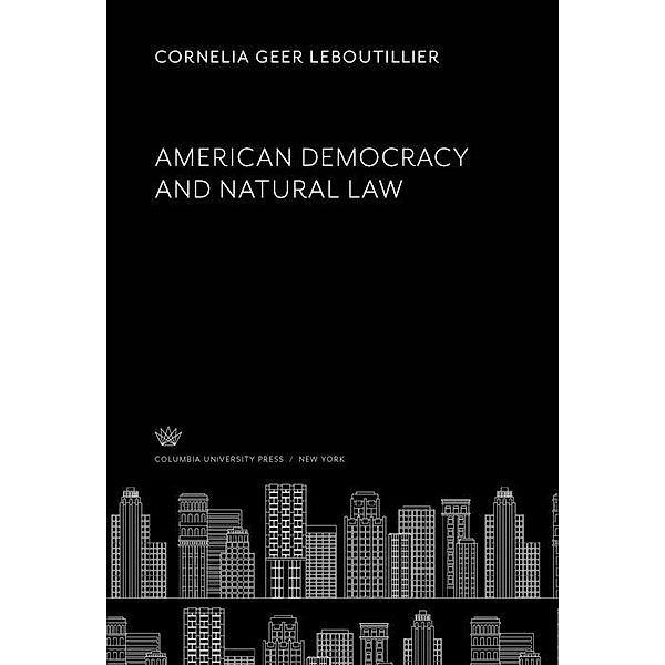 American Democracy and Natural Law, Cornelia Geer Leboutillier