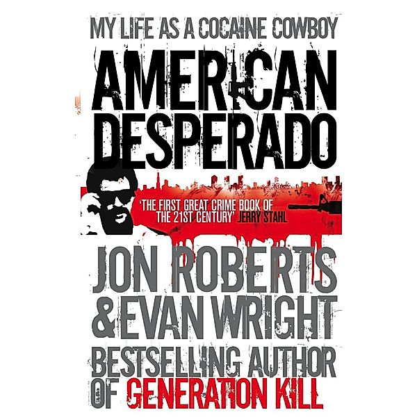 American Desperado, Jon Roberts, Evan Wright