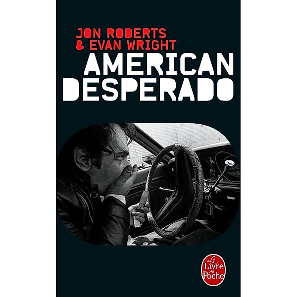 American Desperado / Thrillers, Jon Roberts, Evan Wright