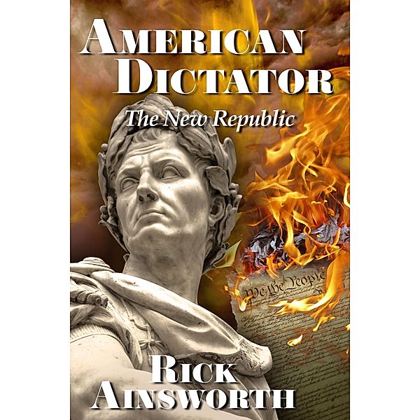 American Dictator - The New Republic, Rick Ainsworth