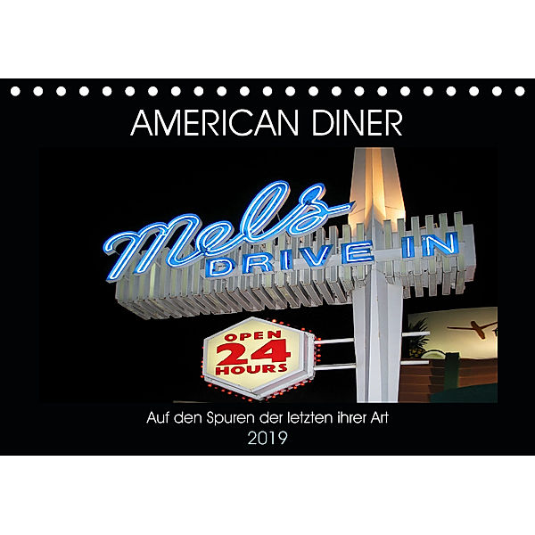 American Diner - Auf den Spuren der letzten ihrer Art (Tischkalender 2019 DIN A5 quer), Boris Robert