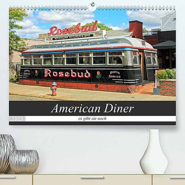 American Diner - es gibt sie noch (Premium, hochwertiger DIN A2 Wandkalender 2023, Kunstdruck in Hochglanz), Gro