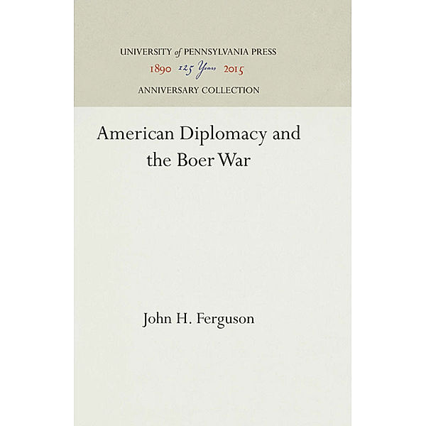 American Diplomacy and the Boer War, John H. Ferguson