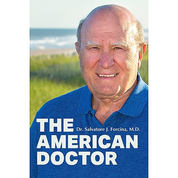 American Doctor, Salvatore J. Forcina