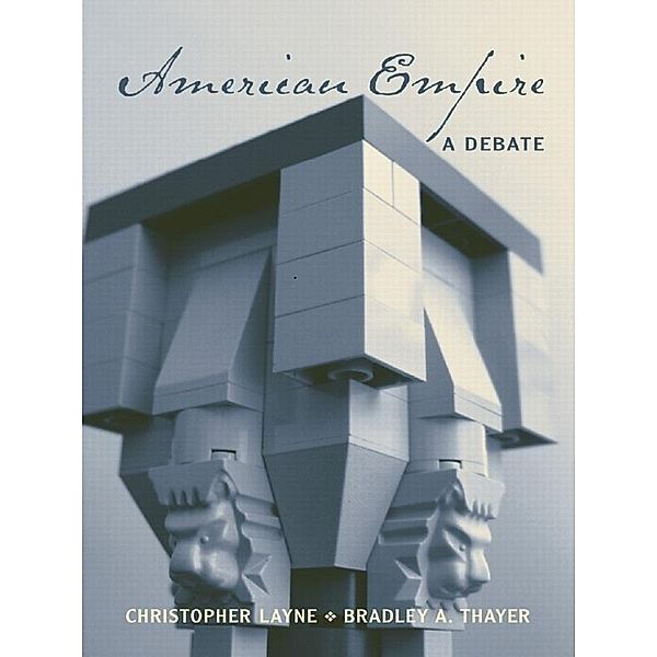 American Empire, Christopher Layne, Bradley A. Thayer