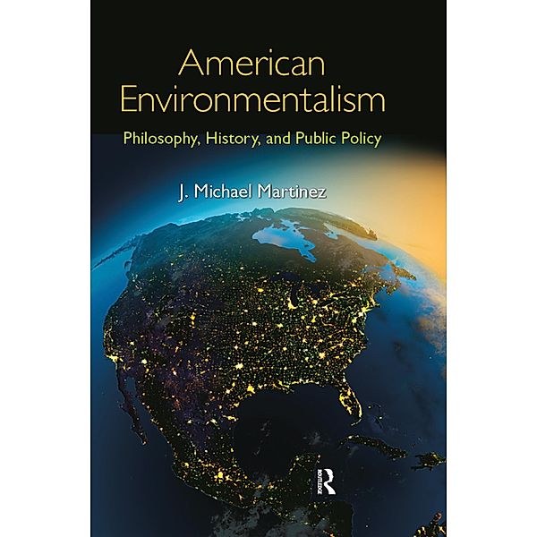 American Environmentalism, J. Michael Martinez