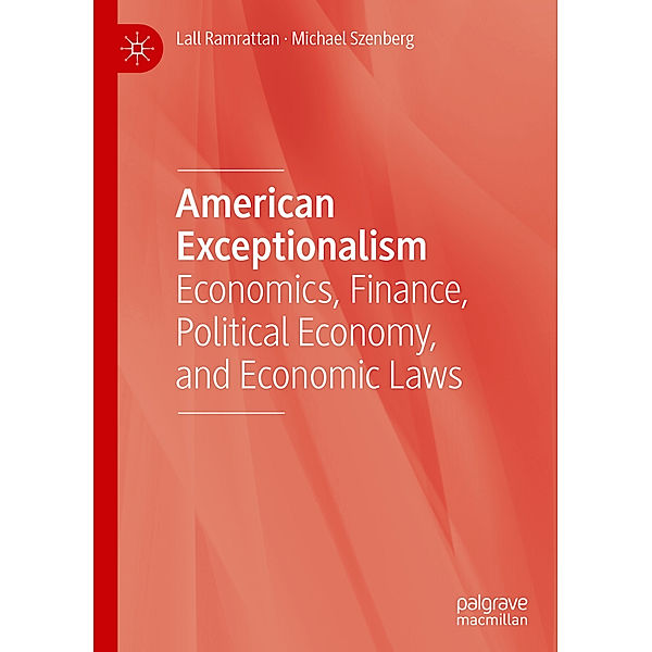 American Exceptionalism, Lall Ramrattan, Michael Szenberg