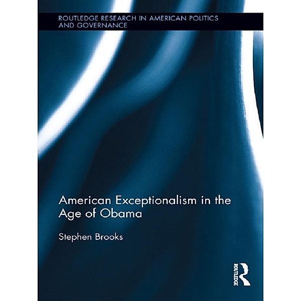 American Exceptionalism in the Age of Obama, Stephen Brooks