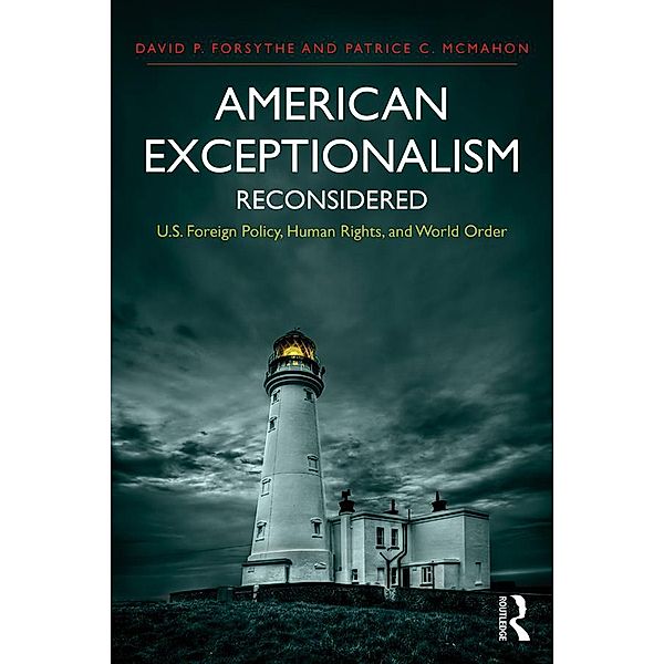 American Exceptionalism Reconsidered, David P. Forsythe, Patrice C. McMahon