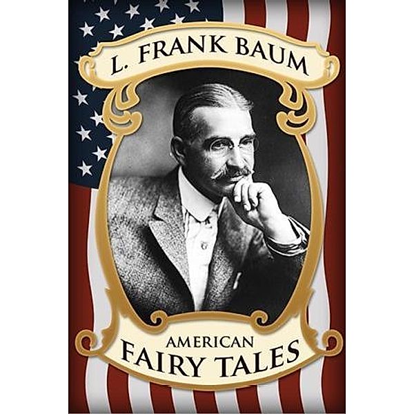 American Fairy Tales / Andrews UK, L Frank Baum