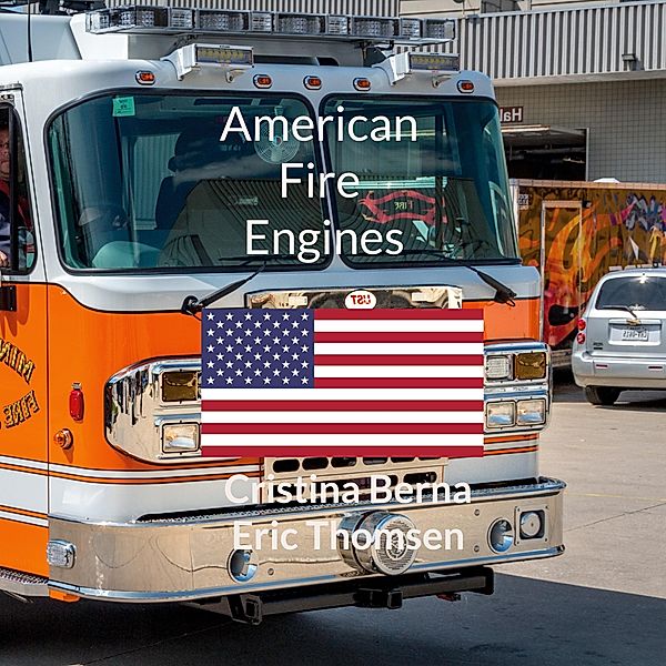 American Fire Engines, Cristina Berna, Eric Thomsen