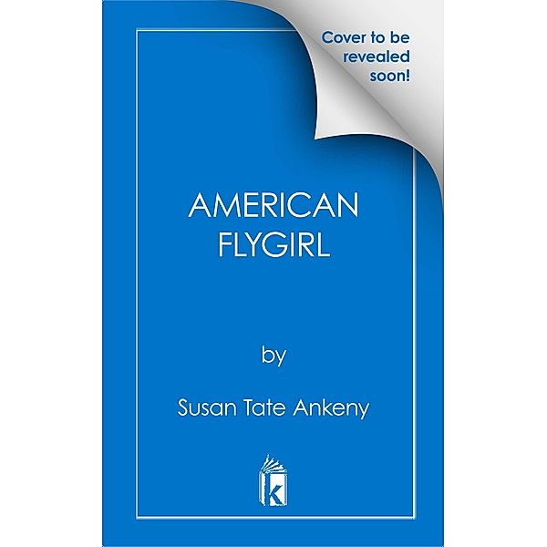 American Flygirl, Susan Tate Ankeny