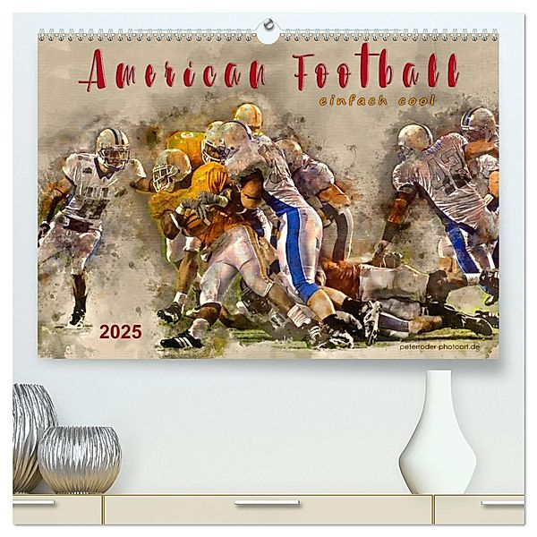 American Football - einfach cool (hochwertiger Premium Wandkalender 2025 DIN A2 quer), Kunstdruck in Hochglanz, Calvendo, Peter Roder