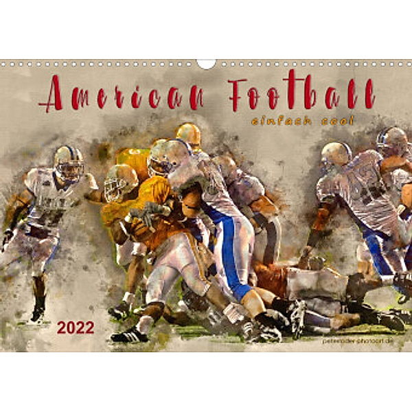 American Football - einfach cool (Wandkalender 2022 DIN A3 quer), Peter Roder