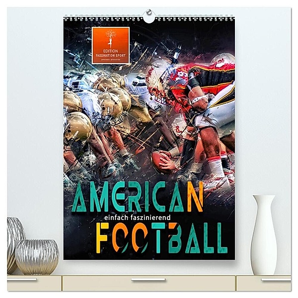 American Football - einfach faszinierend (hochwertiger Premium Wandkalender 2024 DIN A2 hoch), Kunstdruck in Hochglanz, Peter Roder