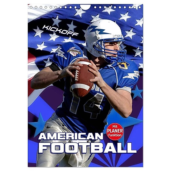 American Football - Kickoff (Wandkalender 2024 DIN A4 hoch), CALVENDO Monatskalender, Renate Bleicher