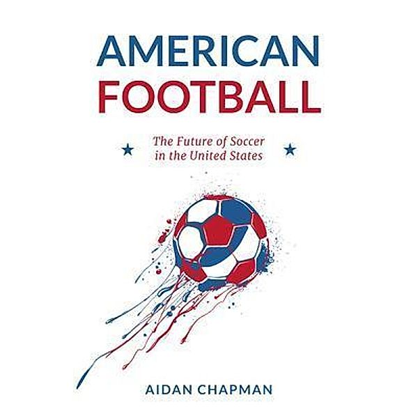 American Football / New Degree Press, Aidan Chapman