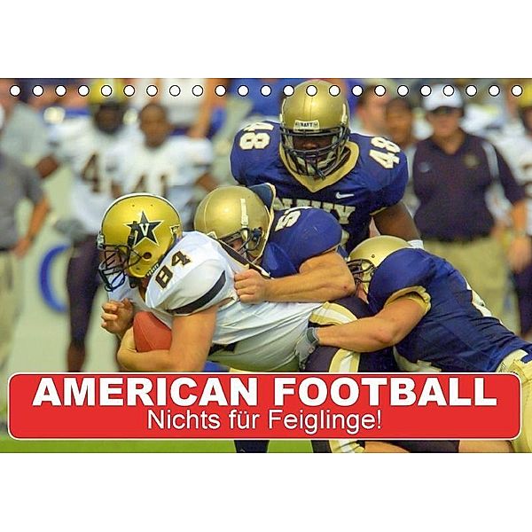 American Football. Nichts für Feiglinge! (Tischkalender 2017 DIN A5 quer), Elisabeth Stanzer