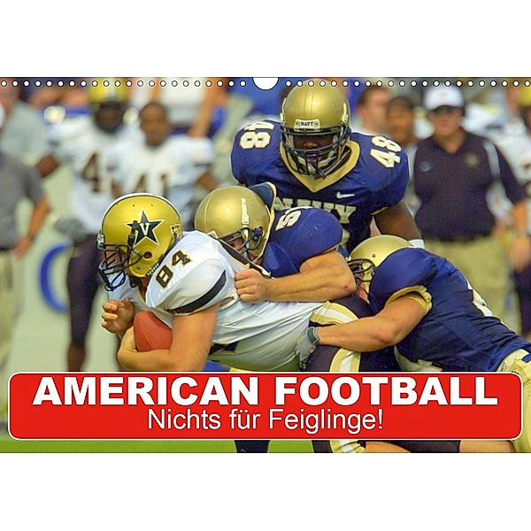 American Football. Nichts für Feiglinge! (Wandkalender 2021 DIN A3 quer), Elisabeth Stanzer