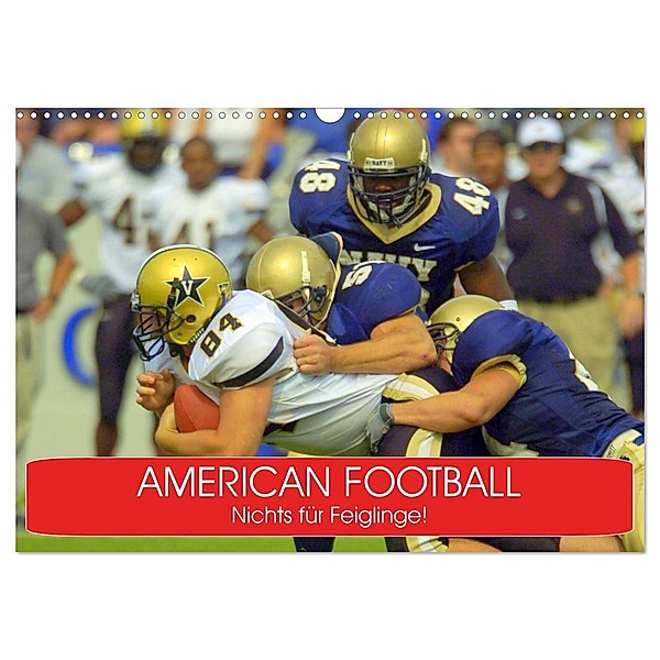 American Football. Nichts für Feiglinge! (Wandkalender 2024 DIN A3 quer), CALVENDO Monatskalender, Elisabeth Stanzer