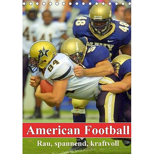 American Football. Rau, spannend, kraftvoll (Tischkalender 2017 DIN A5 hoch), Elisabeth Stanzer