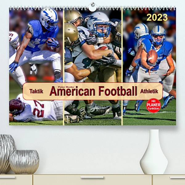 American Football - Taktik und  Athletik (Premium, hochwertiger DIN A2 Wandkalender 2023, Kunstdruck in Hochglanz), Peter Roder